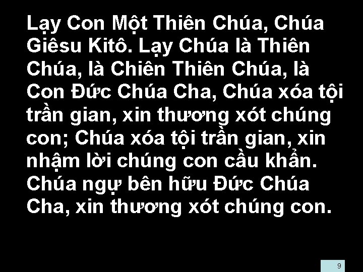  • Lạy Con Một Thiên Chúa, Chúa Giêsu Kitô. Lạy Chúa là Thiên