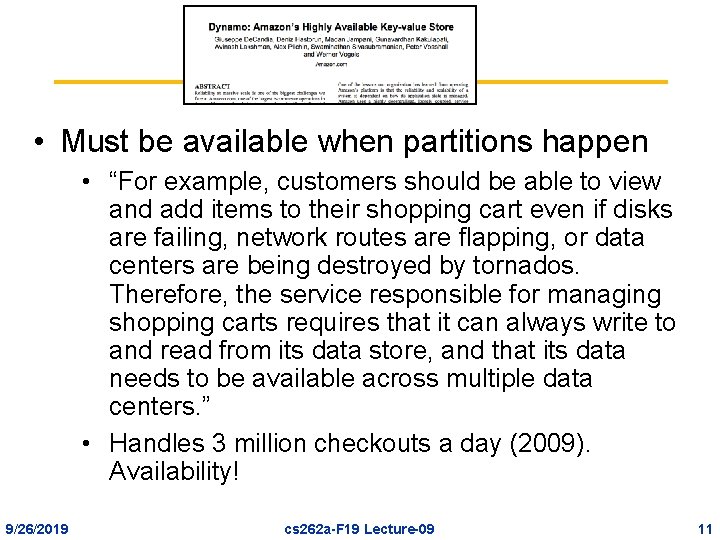  • Must be available when partitions happen • “For example, customers should be