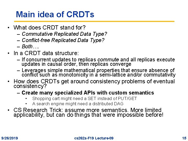 Main idea of CRDTs • What does CRDT stand for? – Commutative Replicated Data