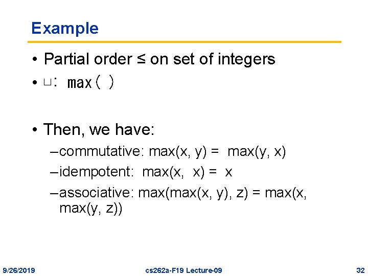 Example • Partial order ≤ on set of integers • ⊔: max( ) •