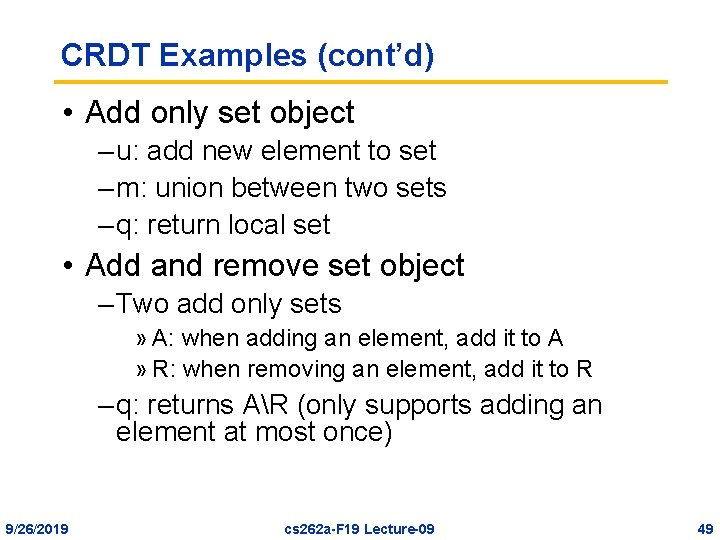 CRDT Examples (cont’d) • Add only set object – u: add new element to