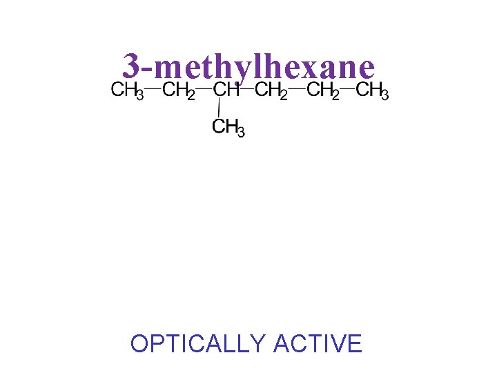 3 -methylhexane OPTICALLY ACTIVE 