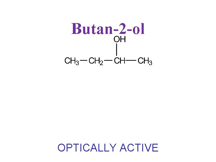 Butan-2 -ol OPTICALLY ACTIVE 