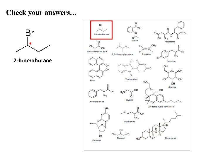 Check your answers… * 2 -bromobutane 