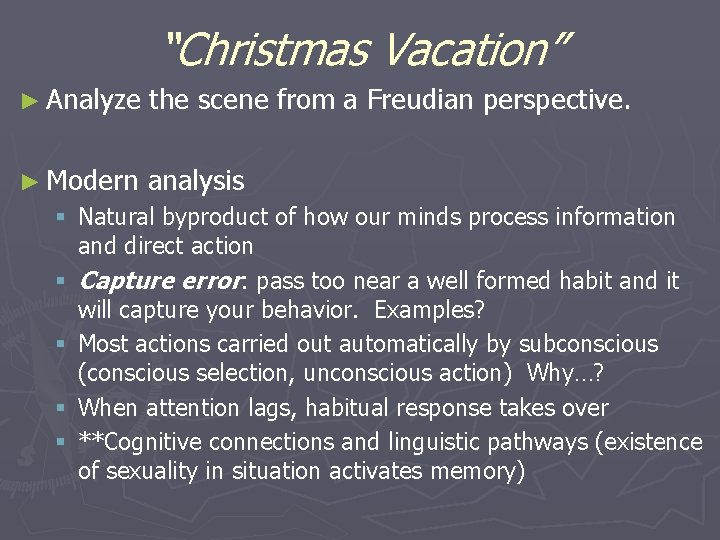 “Christmas Vacation” ► Analyze the scene from a Freudian perspective. ► Modern analysis §