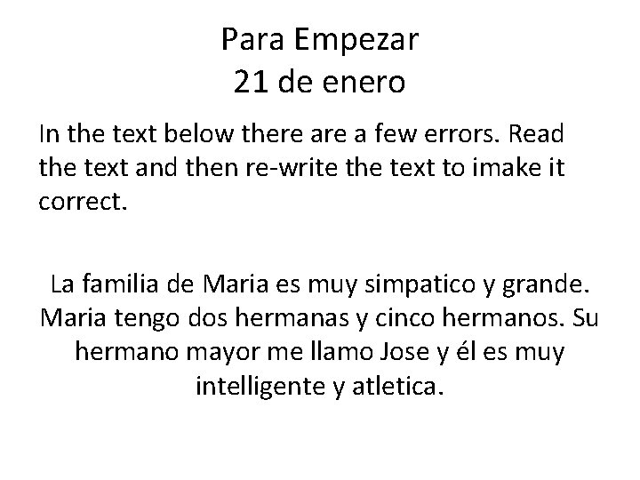 Para Empezar 21 de enero In the text below there a few errors. Read