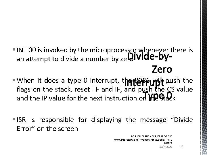 § INT 00 is invoked by the microprocessor whenever there is an attempt to