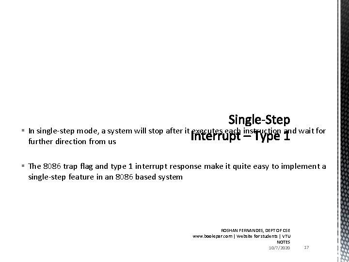 § In single-step mode, a system will stop after it executes each instruction and