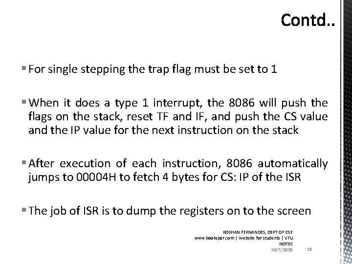 § For single stepping the trap flag must be set to 1 § When