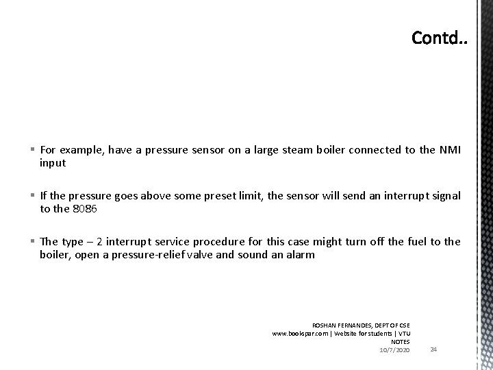 § For example, have a pressure sensor on a large steam boiler connected to