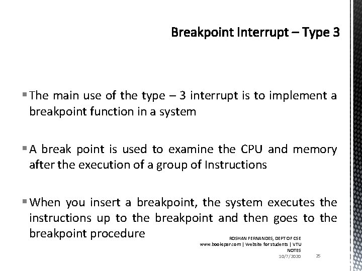 § The main use of the type – 3 interrupt is to implement a