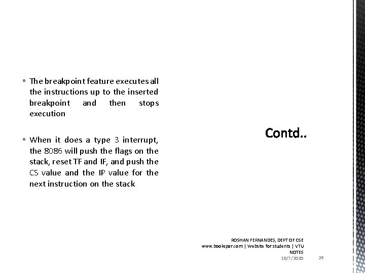 § The breakpoint feature executes all the instructions up to the inserted breakpoint and