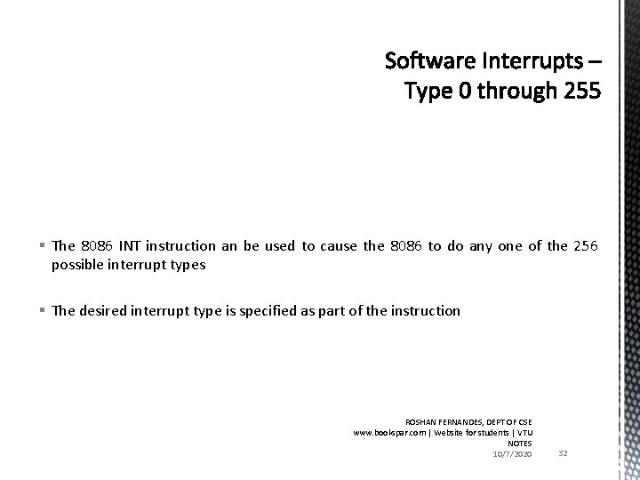 § The 8086 INT instruction an be used to cause the 8086 to do