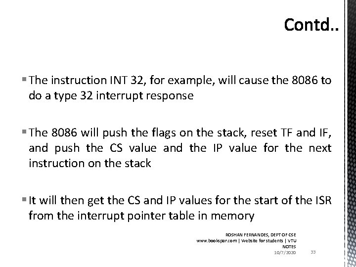 § The instruction INT 32, for example, will cause the 8086 to do a