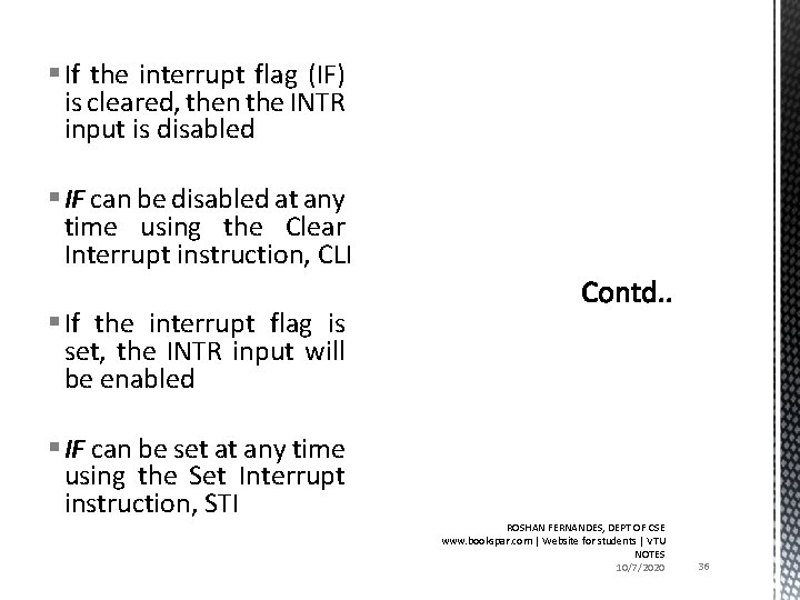 § If the interrupt flag (IF) is cleared, then the INTR input is disabled