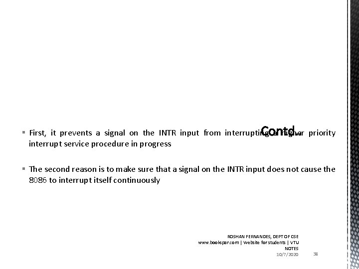 § First, it prevents a signal on the INTR input from interrupting a higher