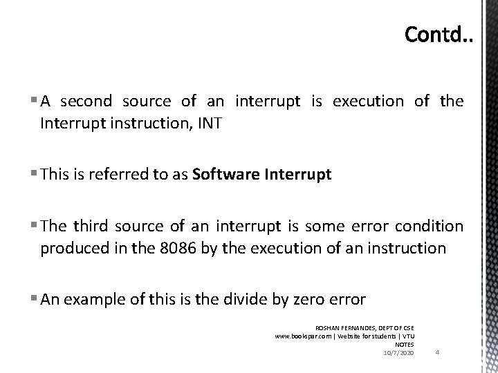 § A second source of an interrupt is execution of the Interrupt instruction, INT