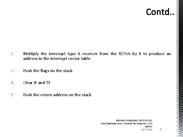 2. Multiply the interrupt type it receives from the 8259 A by 4 to