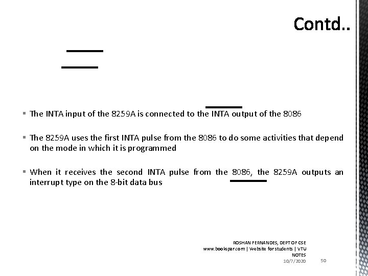 § The INTA input of the 8259 A is connected to the INTA output