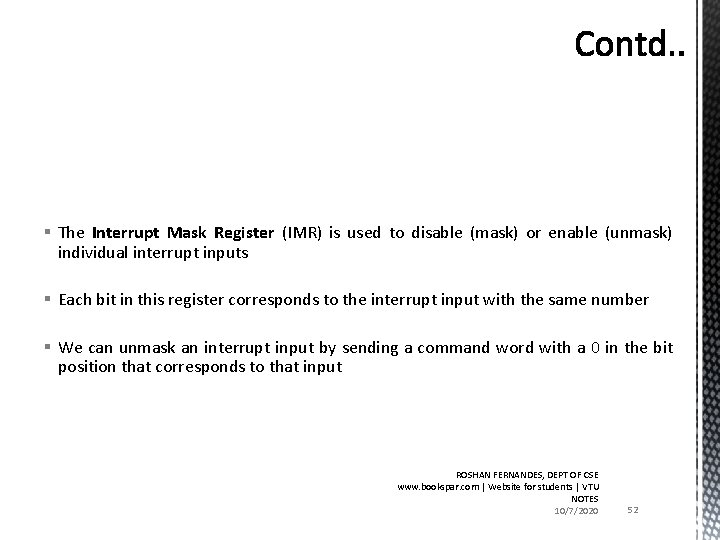 § The Interrupt Mask Register (IMR) is used to disable (mask) or enable (unmask)