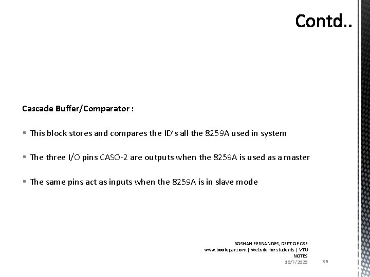 Cascade Buffer/Comparator : § This block stores and compares the ID’s all the 8259