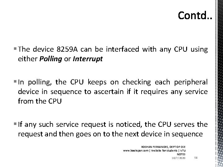 § The device 8259 A can be interfaced with any CPU using either Polling