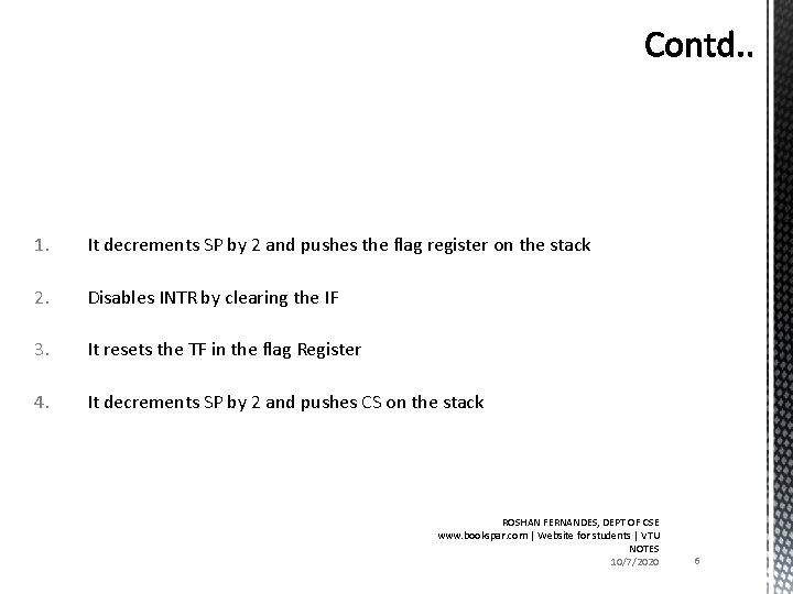 1. It decrements SP by 2 and pushes the flag register on the stack