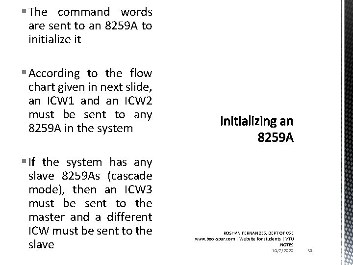 § The command words are sent to an 8259 A to initialize it §