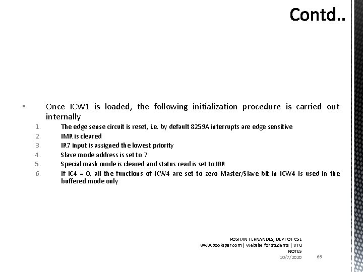 Once ICW 1 is loaded, the following initialization procedure is carried out internally §