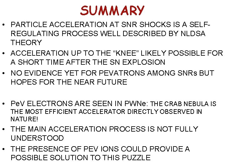 SUMMARY • PARTICLE ACCELERATION AT SNR SHOCKS IS A SELFREGULATING PROCESS WELL DESCRIBED BY