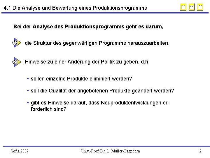 4. 1 Die Analyse und Bewertung eines Produktionsprogramms Bei der Analyse des Produktionsprogramms geht