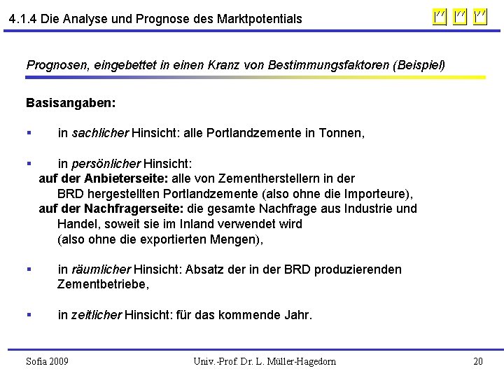 4. 1. 4 Die Analyse und Prognose des Marktpotentials Prognosen, eingebettet in einen Kranz