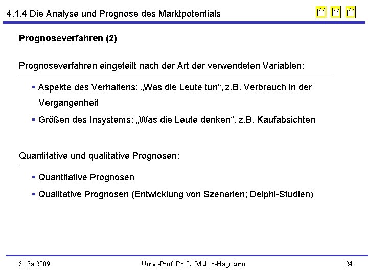 4. 1. 4 Die Analyse und Prognose des Marktpotentials Prognoseverfahren (2) Prognoseverfahren eingeteilt nach