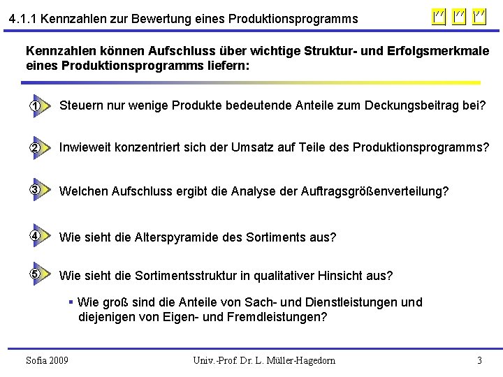 4. 1. 1 Kennzahlen zur Bewertung eines Produktionsprogramms Kennzahlen können Aufschluss über wichtige Struktur-