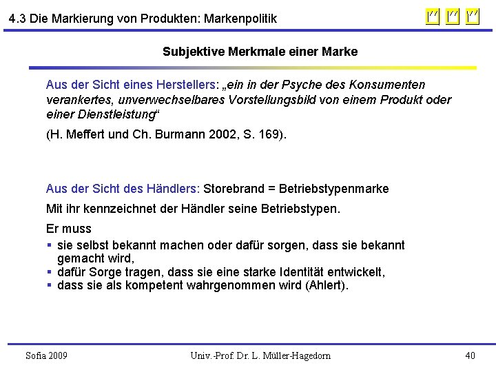 4. 3 Die Markierung von Produkten: Markenpolitik Subjektive Merkmale einer Marke Aus der Sicht