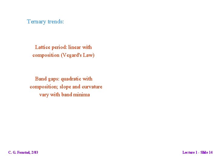 Ternary trends: Lattice period: linear with composition (Vegard's Law) Band gaps: quadratic with composition;