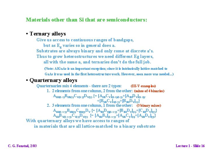 Materials other than Si that are semiconductors: • Ternary alloys Give us access to Materials other than Si that are semiconductors: • Ternary alloys Give us access to