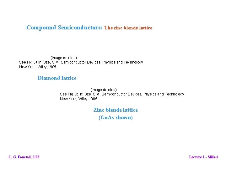 Compound Semiconductors: The zinc blende lattice (Image deleted) See Fig 3 a in: Sze,