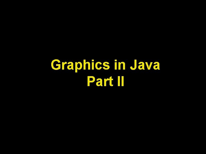 Graphics in Java Part II 