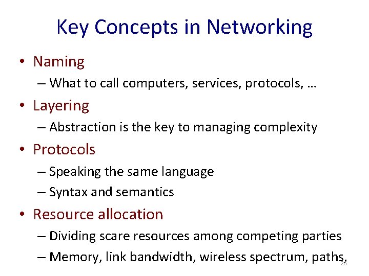 Key Concepts in Networking • Naming – What to call computers, services, protocols, …