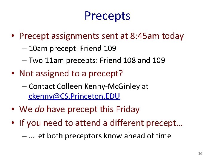 Precepts • Precept assignments sent at 8: 45 am today – 10 am precept: