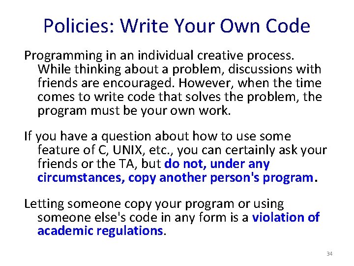 Policies: Write Your Own Code Programming in an individual creative process. While thinking about