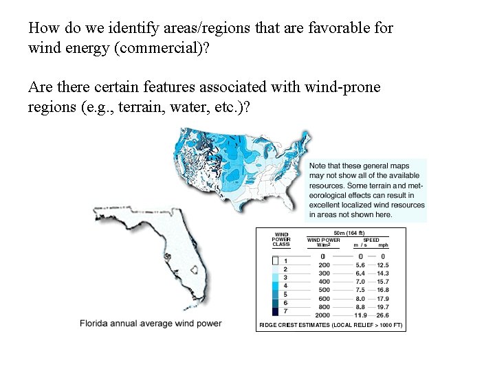 How do we identify areas/regions that are favorable for wind energy (commercial)? Are there