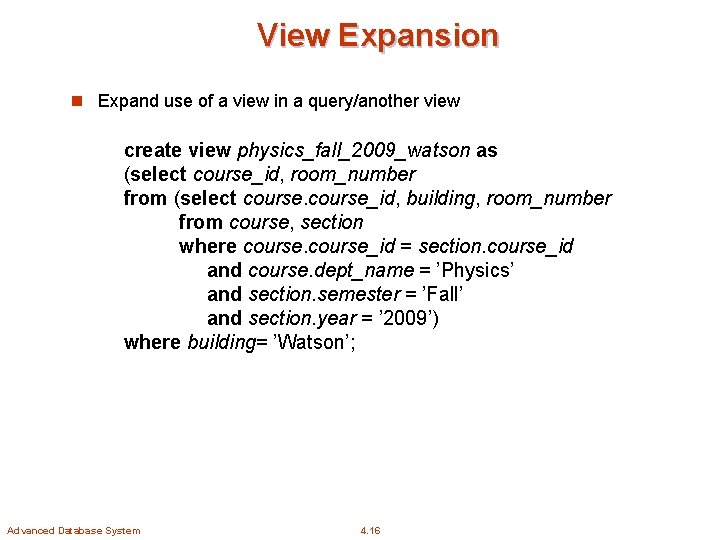 View Expansion n Expand use of a view in a query/another view create view
