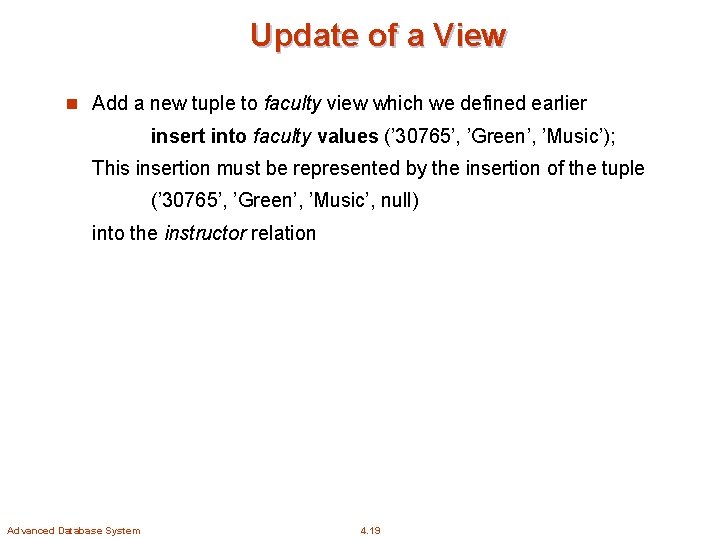 Update of a View n Add a new tuple to faculty view which we