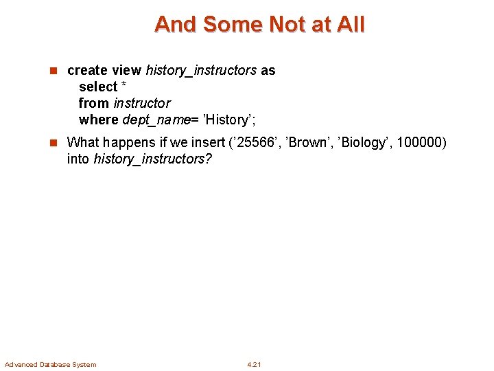 And Some Not at All n create view history_instructors as select * from instructor