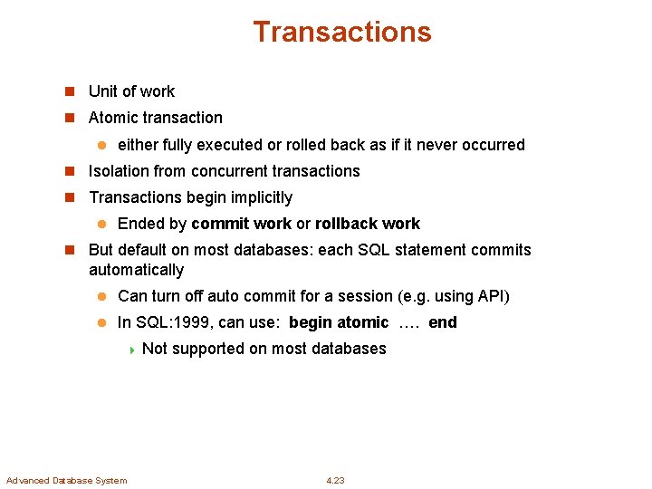 Transactions n Unit of work n Atomic transaction l either fully executed or rolled