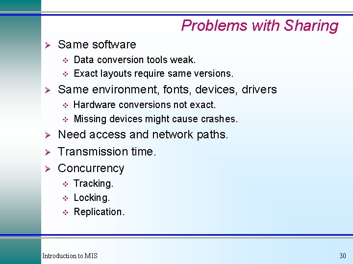 Problems with Sharing Ø Same software v v Ø Same environment, fonts, devices, drivers