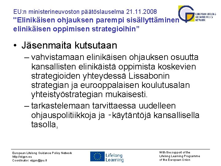 EU: n ministerineuvoston päätöslauselma 21. 11. 2008 "Elinikäisen ohjauksen parempi sisällyttäminen elinikäisen oppimisen strategioihin”