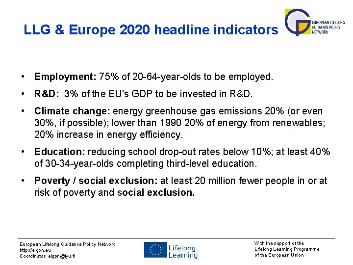 LLG & Europe 2020 headline indicators • Employment: 75% of 20 -64 -year-olds to
